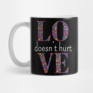 Love Does Not Hurt Mug